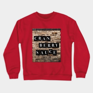 Cranbury Sauce Crewneck Sweatshirt